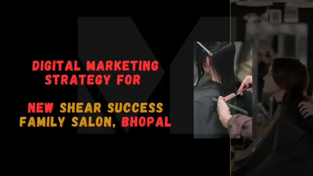 This Image show Digital Marketing Strategy for New Shear Success Family Salon, Bhopal with a girl seating in chair for hair Cutting by styler hands.
